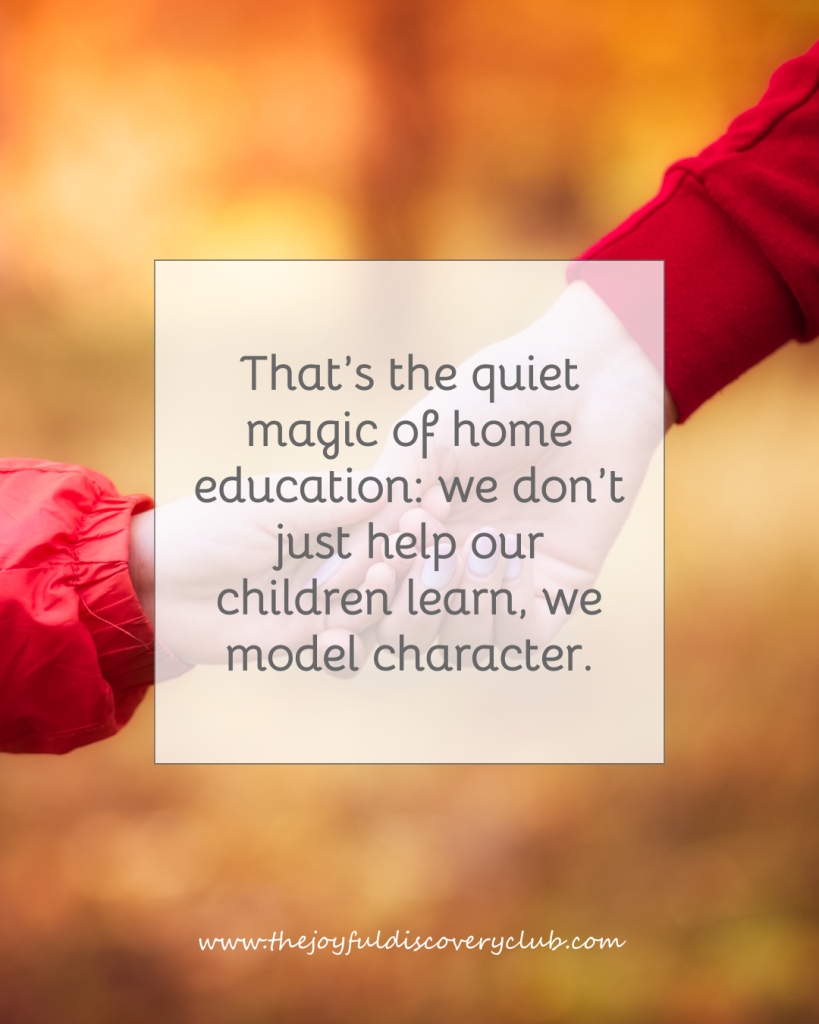 That’s the quiet magic of home education: we don’t just help our children learn, we model character. And that grows confident learners